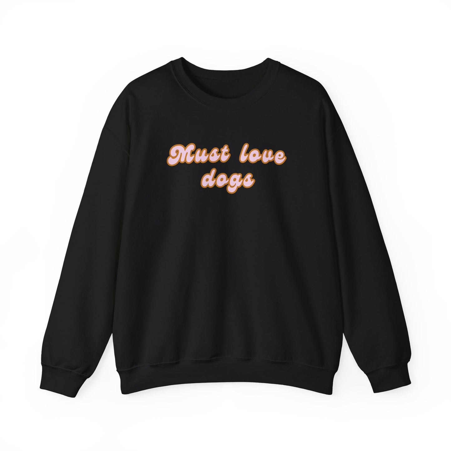 Must Love Dogs Crewneck
