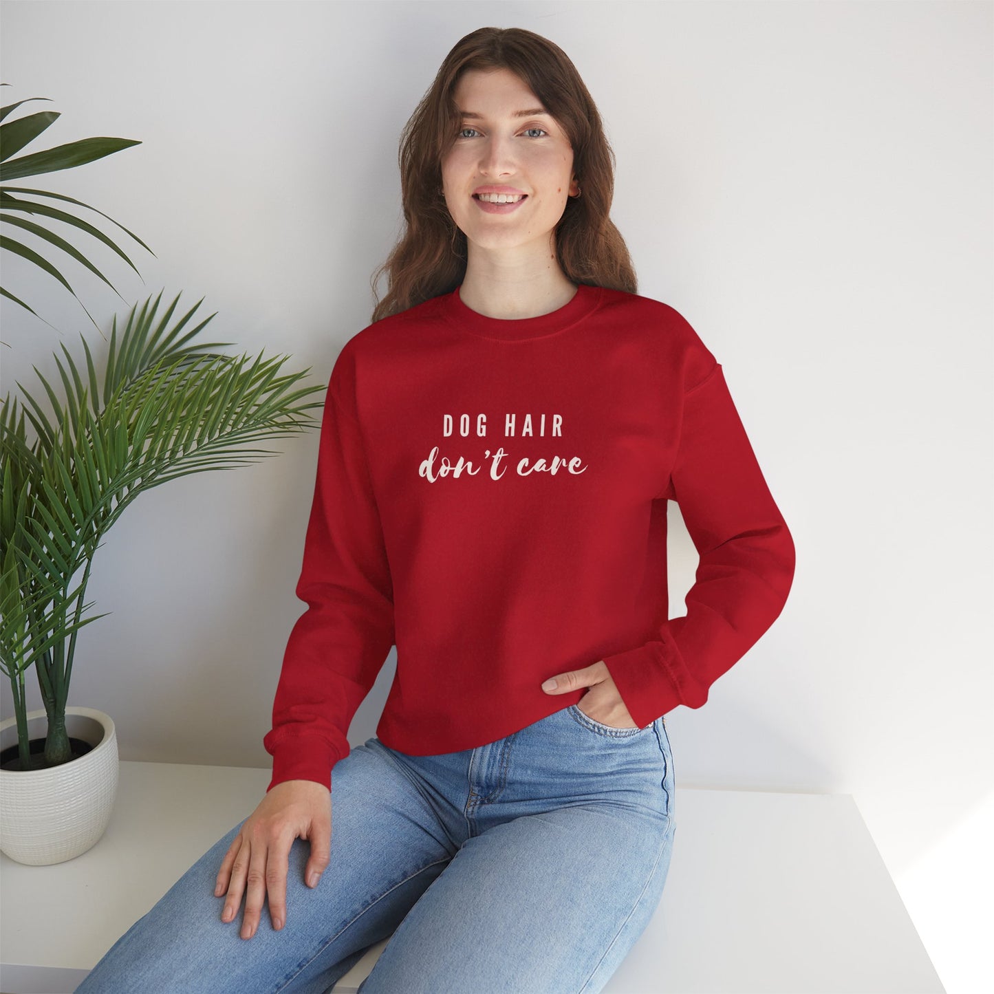 Dog Hair Don't Care Crewneck