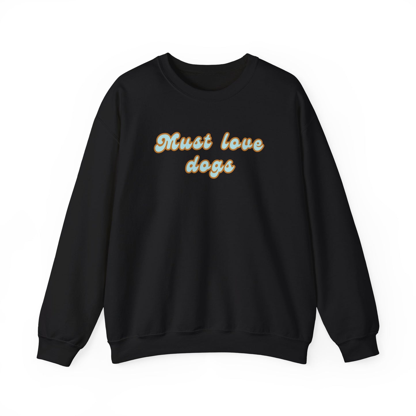 Must Love Dogs Crewneck