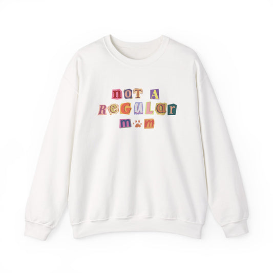 Not a Regular Mom Crewneck