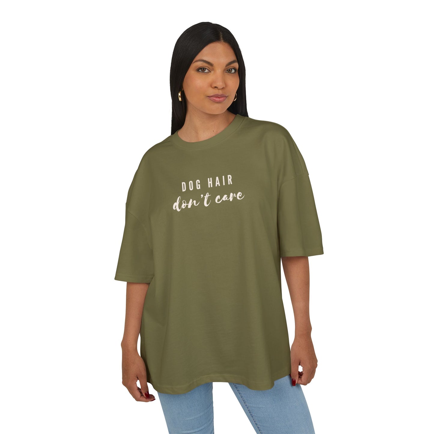 Dog Hair Don't Care - Oversized