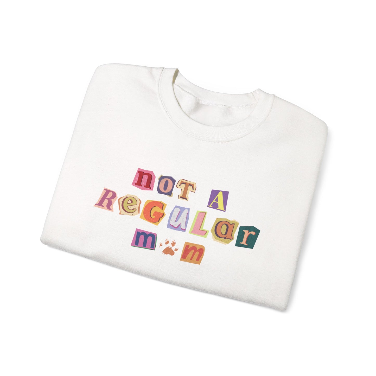 Not a Regular Mom Crewneck