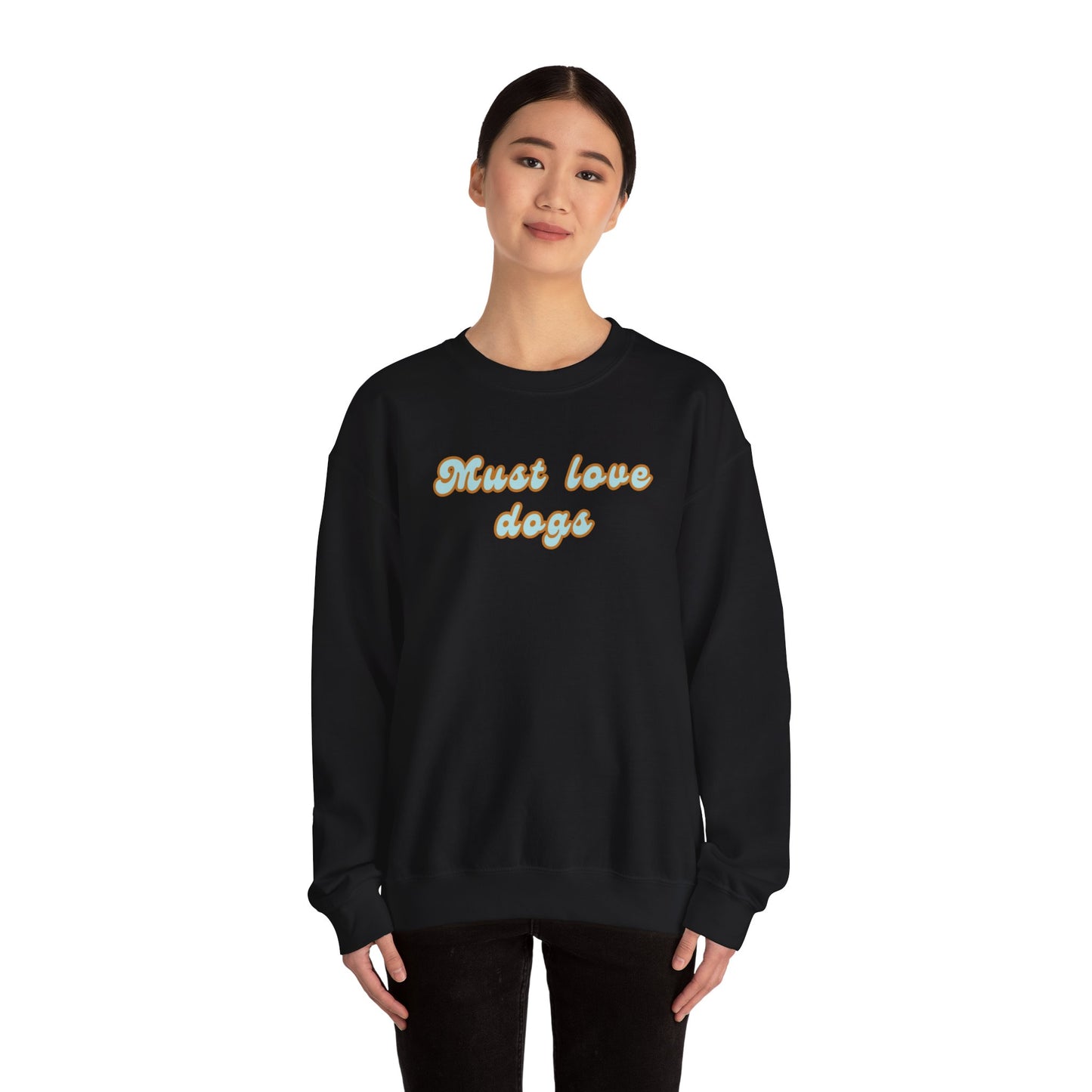Must Love Dogs Crewneck
