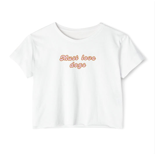 Must Love Dogs Crop Top