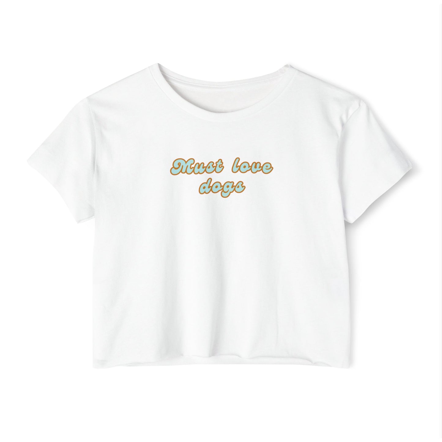 Must Love Dogs Crop Top