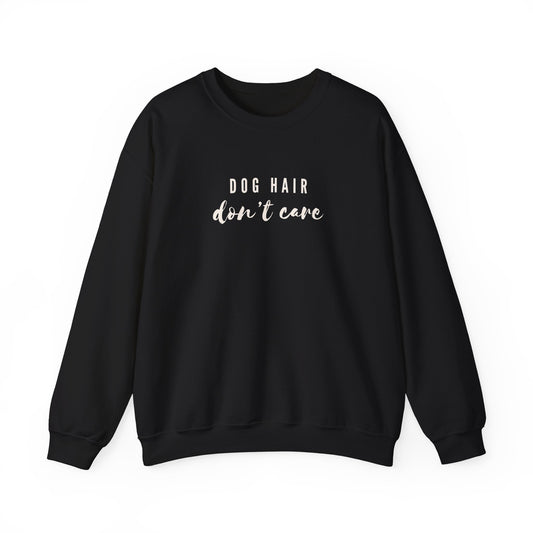 Dog Hair Don't Care Crewneck
