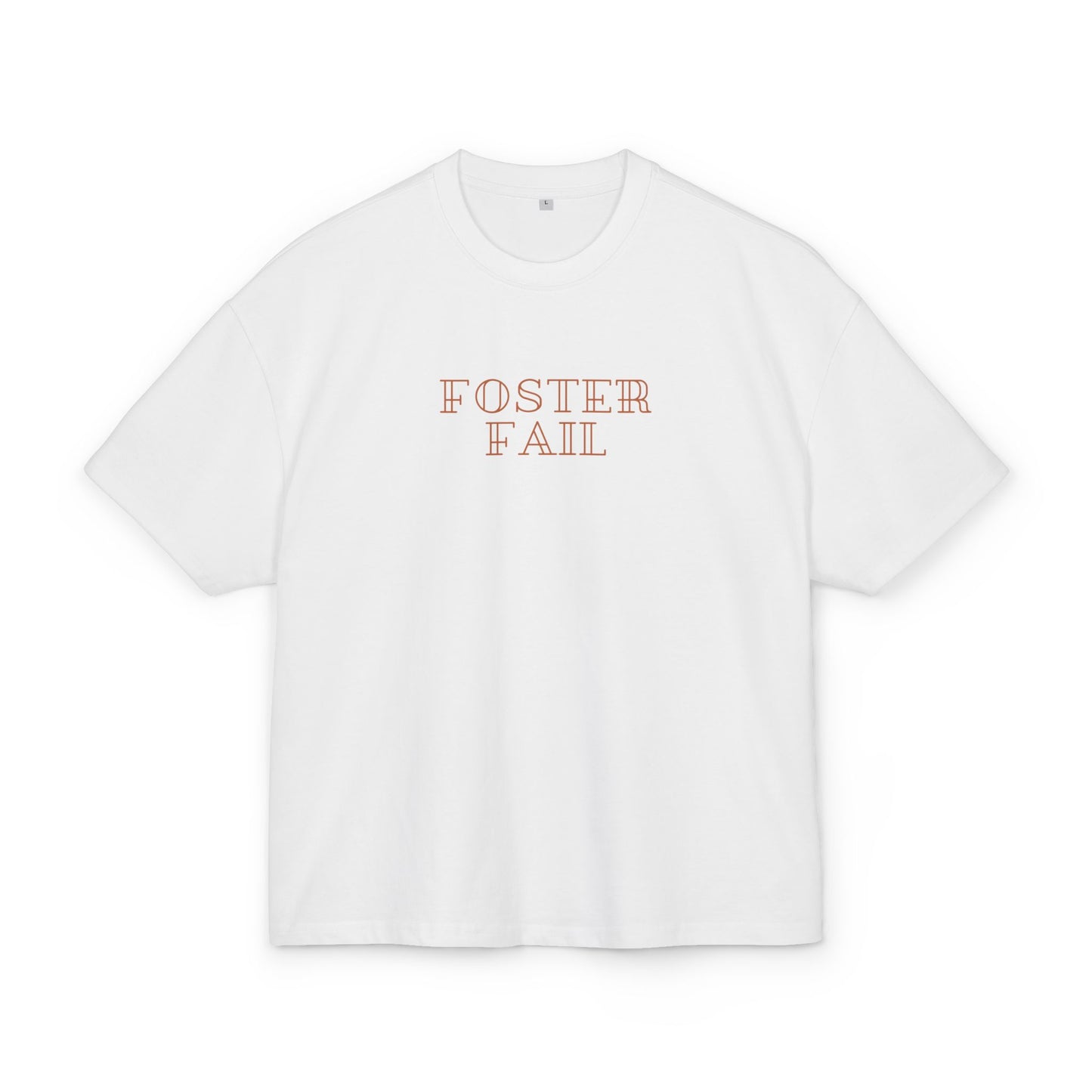 Foster Fail - Oversized