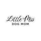 Little Miss Dog Mom Stickers