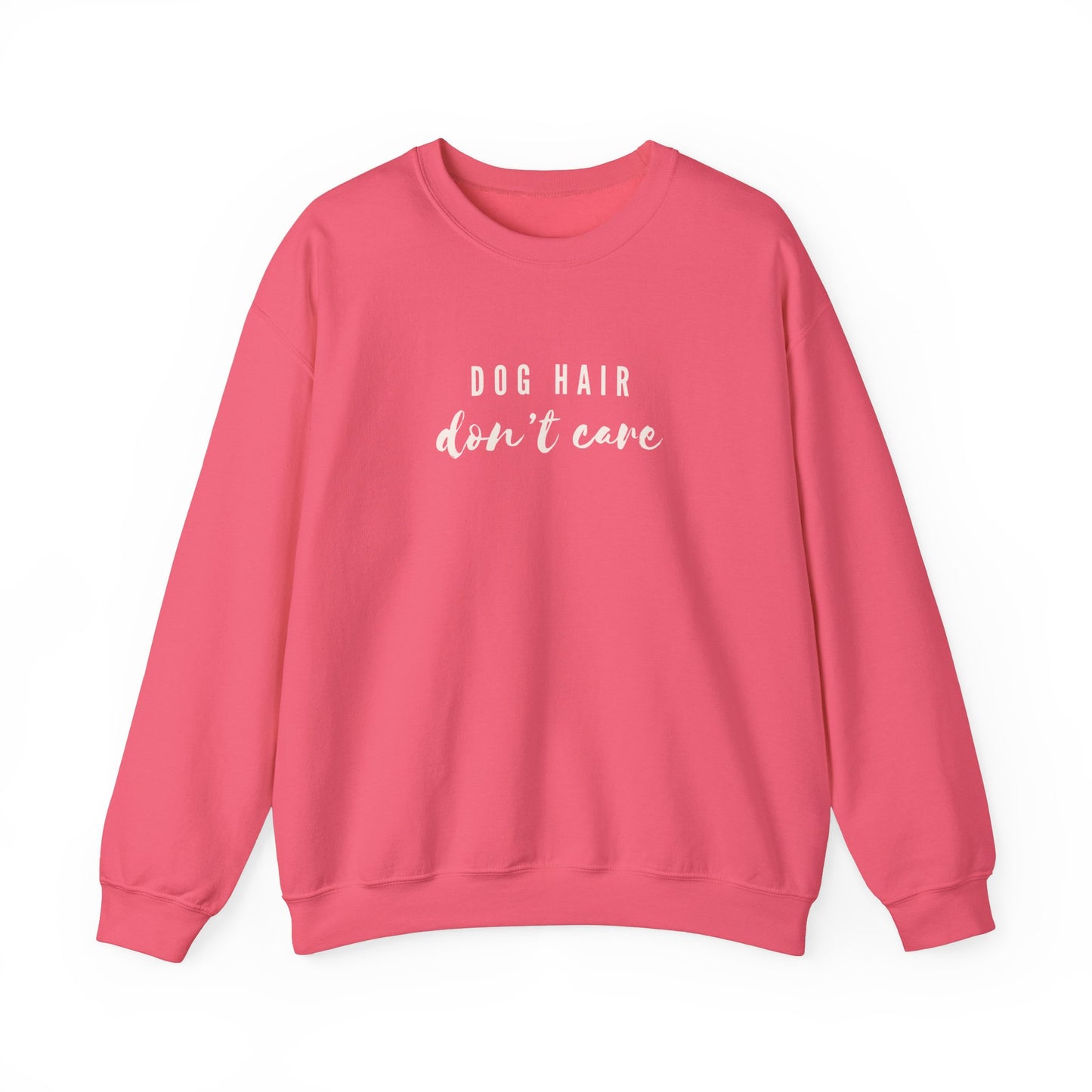 Dog Hair Don't Care Crewneck