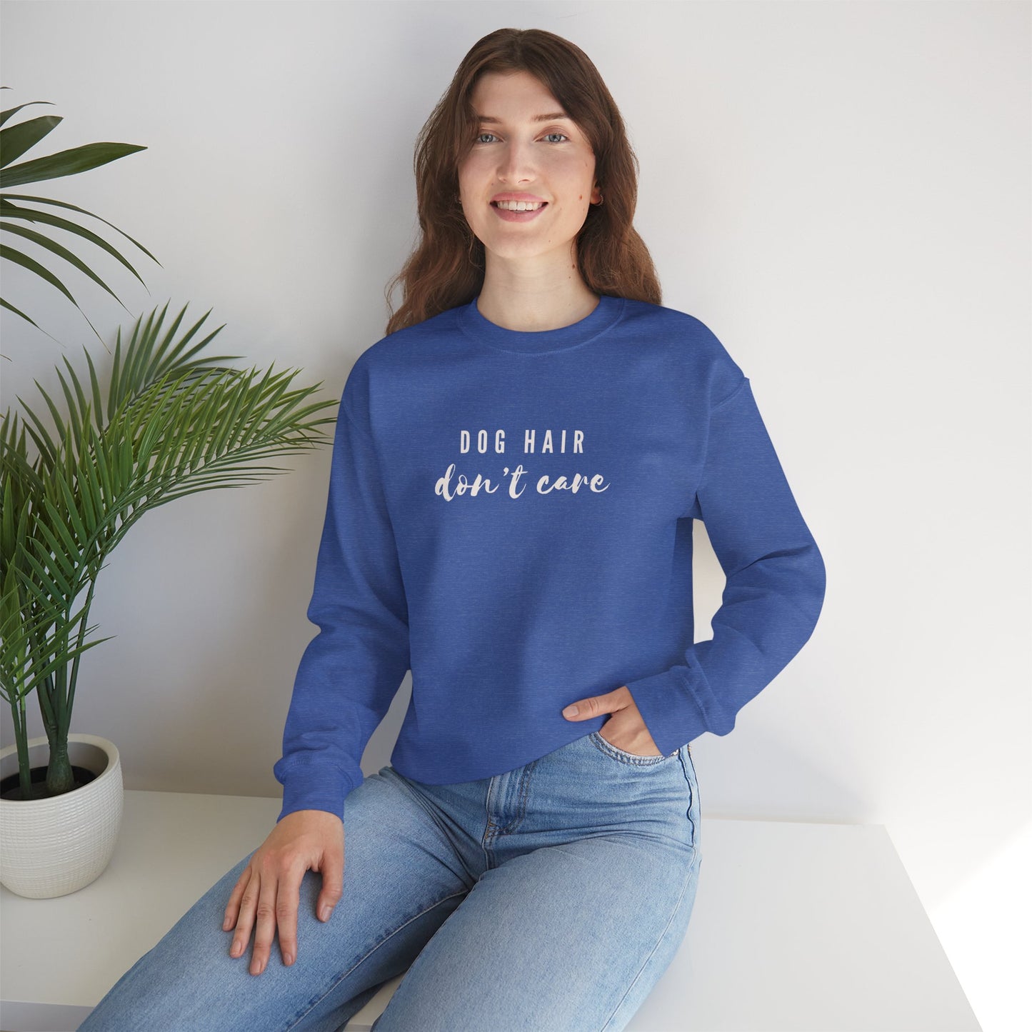 Dog Hair Don't Care Crewneck