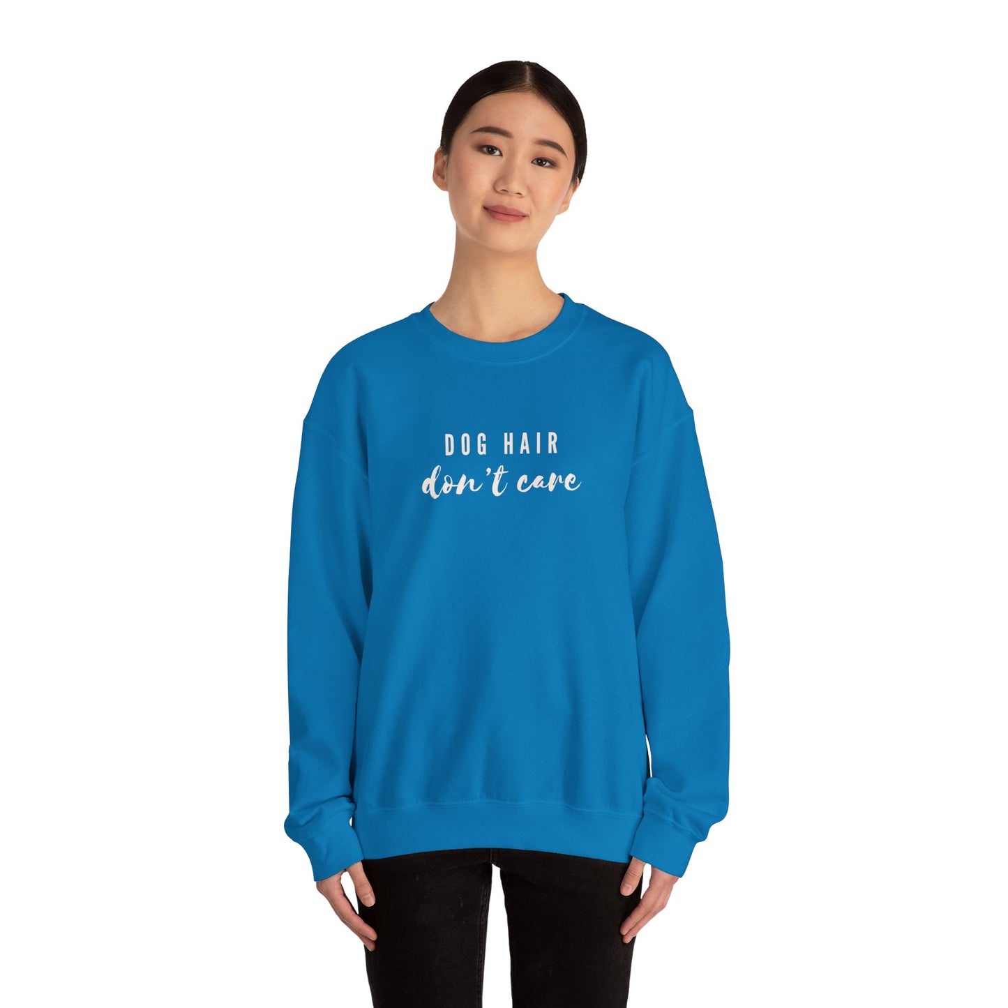 Dog Hair Don't Care Crewneck
