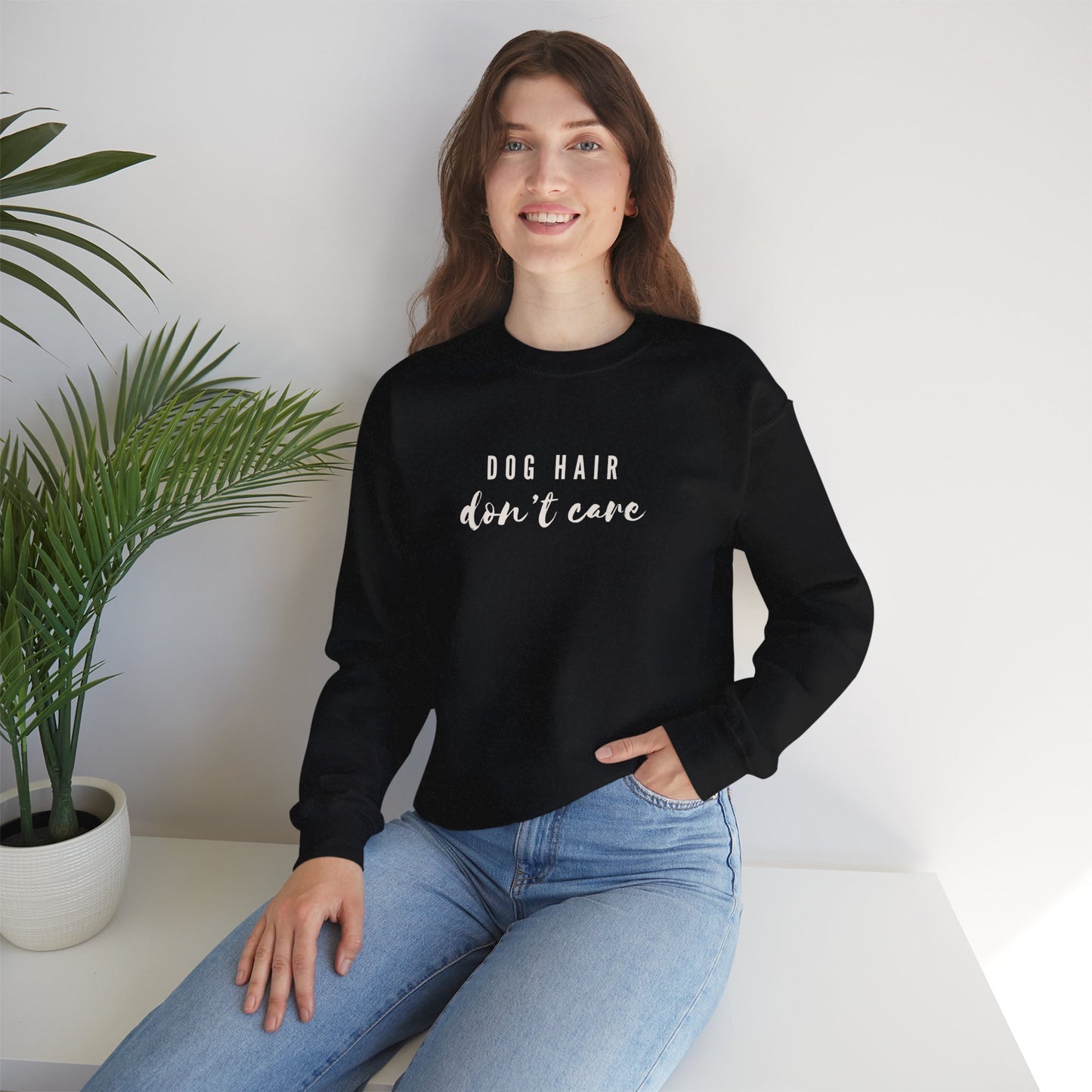 Dog Hair Don't Care Crewneck