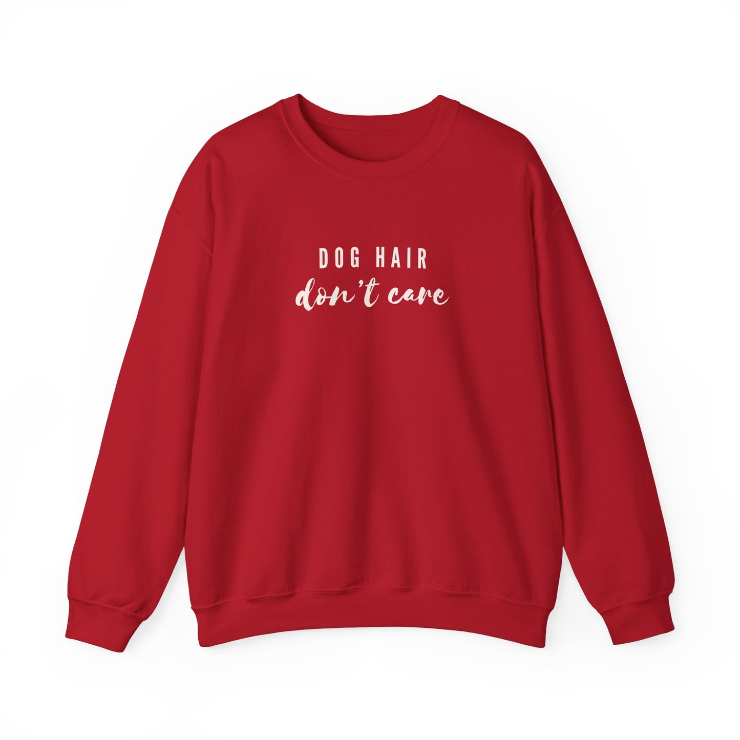Dog Hair Don't Care Crewneck