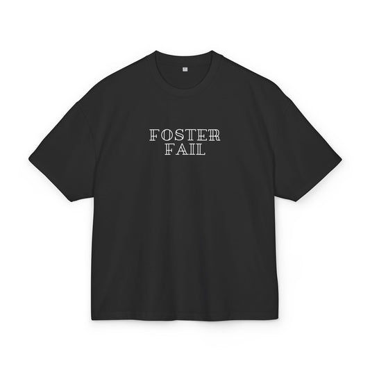 Foster Fail - Oversized